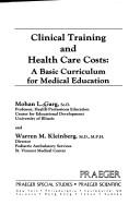 Cover of: Clinical training and health care costs: a basic curriculum for medical education