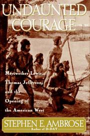 Undaunted Courage by Stephen E. Ambrose