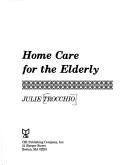 Cover of: Home care for the elderly