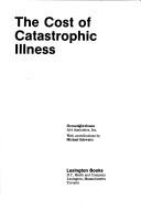 Cover of: The cost of catastrophic illness