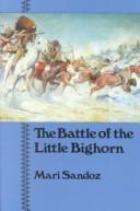 Cover of: The Battle of the Little Bighorn by Mari Sandoz
