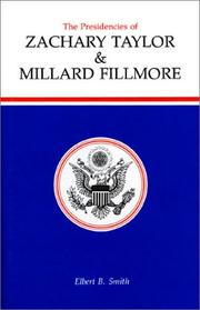 The presidencies of Zachary Taylor & Millard Fillmore by Elbert B. Smith