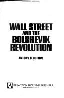 Wall Street and the Bolshevik Revolution by Antony Cyril Sutton