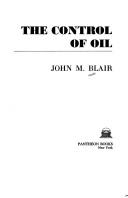 Cover of: The control of oil by John M. Blair