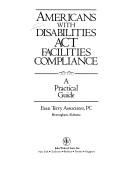 Cover of: Americans with Disabilities Act facilities compliance: a practical guide