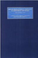 Cover of: Below-replacement fertility in industrial societies: causes, consequences, policies : based on papers presented at a seminar on the subject held at the Hoover Institution, Stanford University, November 1985