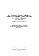 Actes de les Primeres Jornades sobre els Ordes Religioso-militars als Països Catalans, segles XII-XIX by Jornades sobre els Ordes Religioso-militars als Països Catalans (1st 1985 Montblanch, Spain)