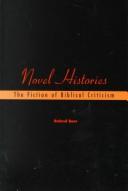 Cover of: Novel Histories: The Fiction of Biblical Criticism (Playing the Text, 2)