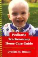 Cover of: Pediatric Tracheostomy Home Care Guide