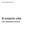 Cover of: El projecte urbà: una experiència docent