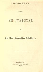 Cover of: Correspondence between Mr. Webster and his New Hampshire neighbors by Daniel Webster