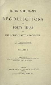 Cover of: John Sherman's recollections of forty years in the House, Senate and Cabinet. by John Sherman