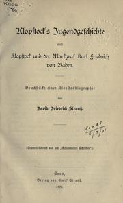 Cover of: Klopstock's Jugendgeschichte: und Klopstock und der Markgraf karl Friedrich von Baden; Bruchstücke einer Klopstockbiographie.