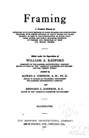 Cover of: Framing: a practical manual of approved up-to-date methods of house framing and construction, together with tested methods of heavy timber and plank framing as used in the construction of barns, factories, stores, and public buildings; strength of timbers; and principles of roof and bridge trusses.