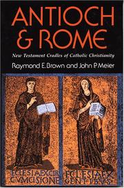 Cover of: Antioch and Rome by Raymond Edward Brown, Raymond Edward Brown