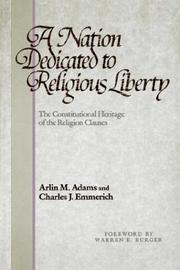 Cover of: A nation dedicated to religious liberty: the constitutional heritage of the religion clauses