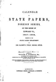 Cover of: Calendar of state papers, foreign series, of the reign of Edward VI., 1547-1553