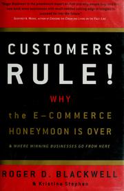 Cover of: Customers Rule!  Why the E-Commerce Honeymoon is over and where Winning Businesses Go From Here