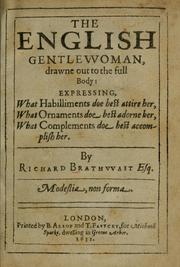 Cover of: The English gentlewoman, drawne out to the full body: expressing, what habilliments doe best attire her, what ornaments doe best adorne her, what complements doe best accomplish her