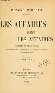 Cover of: Les affaires sont les affaires: comédie en trois actes.