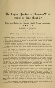 The liquor question in Hawaii, what should be done about it? by Lorrin A. Thurston