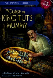 The curse of King Tut's mummy by Kathleen Weidner Zoehfeld, James Nelson