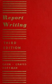 Report writing by Carl Gilbert Gaum