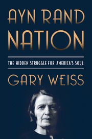 Cover of: Ayn Rand Nation by Gary Weiss, Gary Weiss