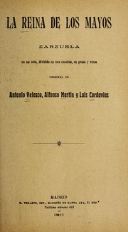 Cover of: La reina de los mayos: zarzuela en un acto, dividido en tres cuadros, en prosa y verso