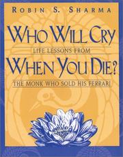 Who Will Cry When You Die? by Robin S. Sharma