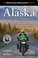 Cover of: The Adventurous Motorcyclists Guide To Alaska Routes Road Food Dive Bars And Gearhead Destinations