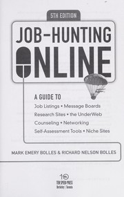 Cover of: Job-hunting online: a guide to job listings, message boards, research sites, the UnderWeb, counseling, networking, self-assessment tools, niche sites
