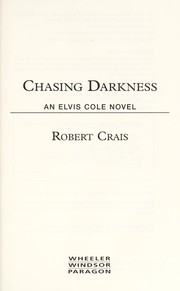 Cover of: Chasing darkness: an Elvis Cole novel