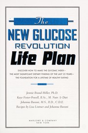 Cover of: The new glucose revolution life plan: discover how to make the glycemic index-- the most significant dietary finding of the last 25 years-- the foundation for a lifetime of healthy eating