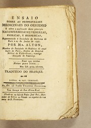 Cover of: Ensaio sobre as propriedades medicinaes do oxigenio: e sobre a applicação deste principio nas enfermidades venereas, psoricas, e herpeticas, appresentado á Sociedade de Medicina de Paris a 25 junho de 1797