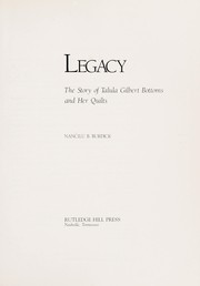 Cover of: Legacy: the story of Talula Gilbert Bottoms and her quilts