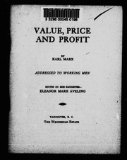 Cover of: Value, price and profit: addressed to working men