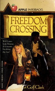 Freedom Crossing by Margaret Goff Clark