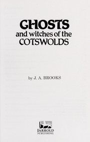 Ghosts and witches of the Cotswolds by John Attwood Brooks