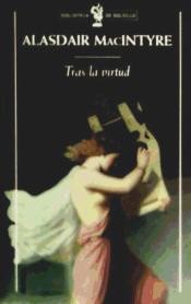 Cover of: Tras la virtud by Alasdair C. MacIntyre, Alasdair C. MacIntyre