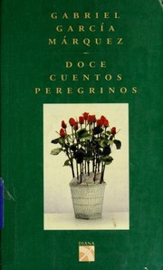 Doce cuentos peregrinos by Gabriel García Márquez