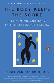 The Body Keeps the Score by Bessel A. Van Der Kolk