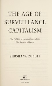 The Age of Surveillance Capitalism by Shoshana Zuboff