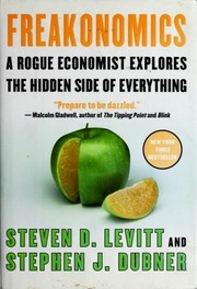 Cover of: Freakonomics by Steven D. Levitt, Stephen J. Dubner