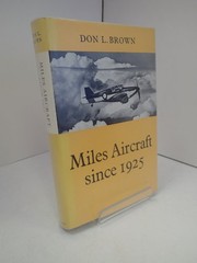 Cover of: Miles aircraft since 1925 by Don Lambert Brown, Don Lambert Brown