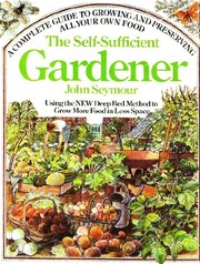 Cover of: The self-sufficient gardener by Seymour, John