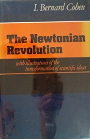 Cover of: The Newtonian revolution: with illustrations of the transformation of scientific ideas