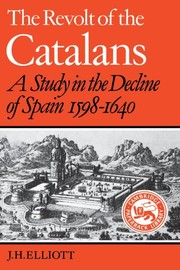 The revolt of the Catalans by John Huxtable Elliott