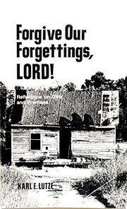 Cover of: Forgive our forgettings, Lord!: Reflections on gifts and promises