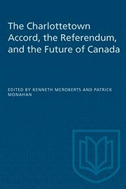 Cover of: The Charlottetown Accord, the referendum, and the future of Canada